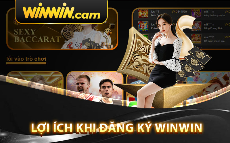 Lợi Ích Khi Đăng Ký winwin