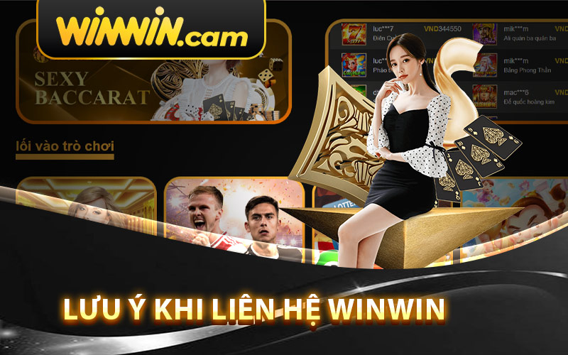 Lưu Ý Khi Liên Hệ Winwin