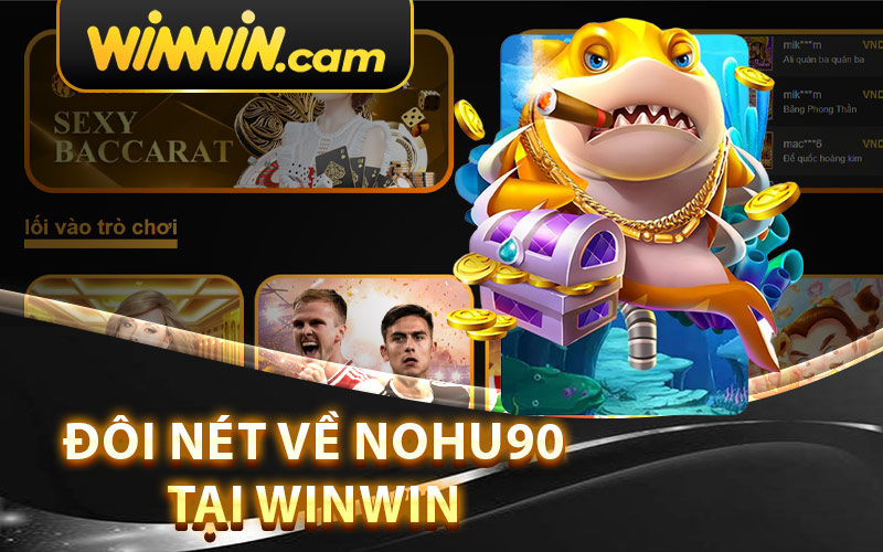 Đôi Nét Về Nohu90 Tại Winwin