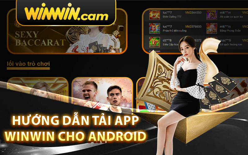 Hướng Dẫn Tải App Winwin Cho Android